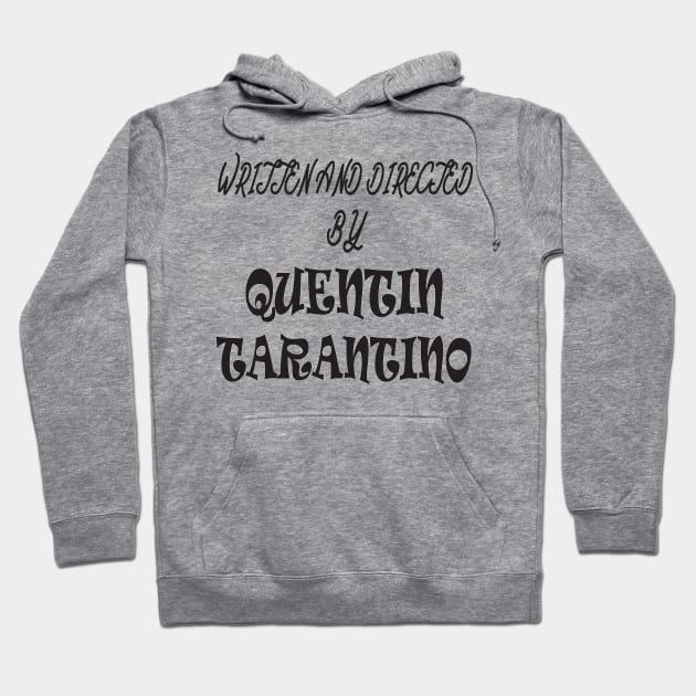 written and directed by quentin tarantino Hoodie by Work Memes